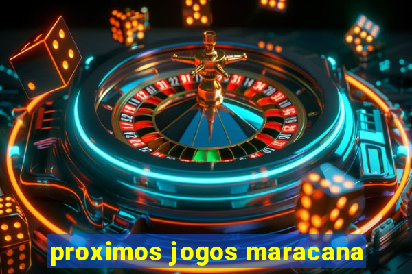 proximos jogos maracana